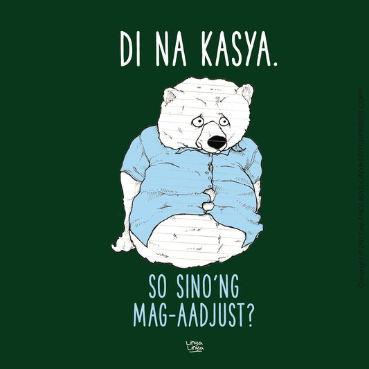 Di na kasya? So sino’ng mag-aadjust? #NewShirtAlert
