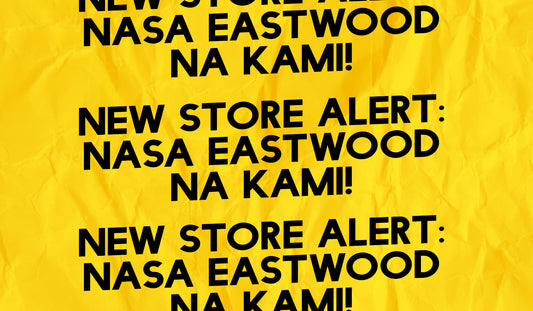 NEW STORE ALERT: Nasa Eastwood na kami!