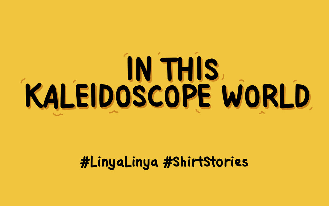 IN THIS KALEIDOSCOPE WORLD