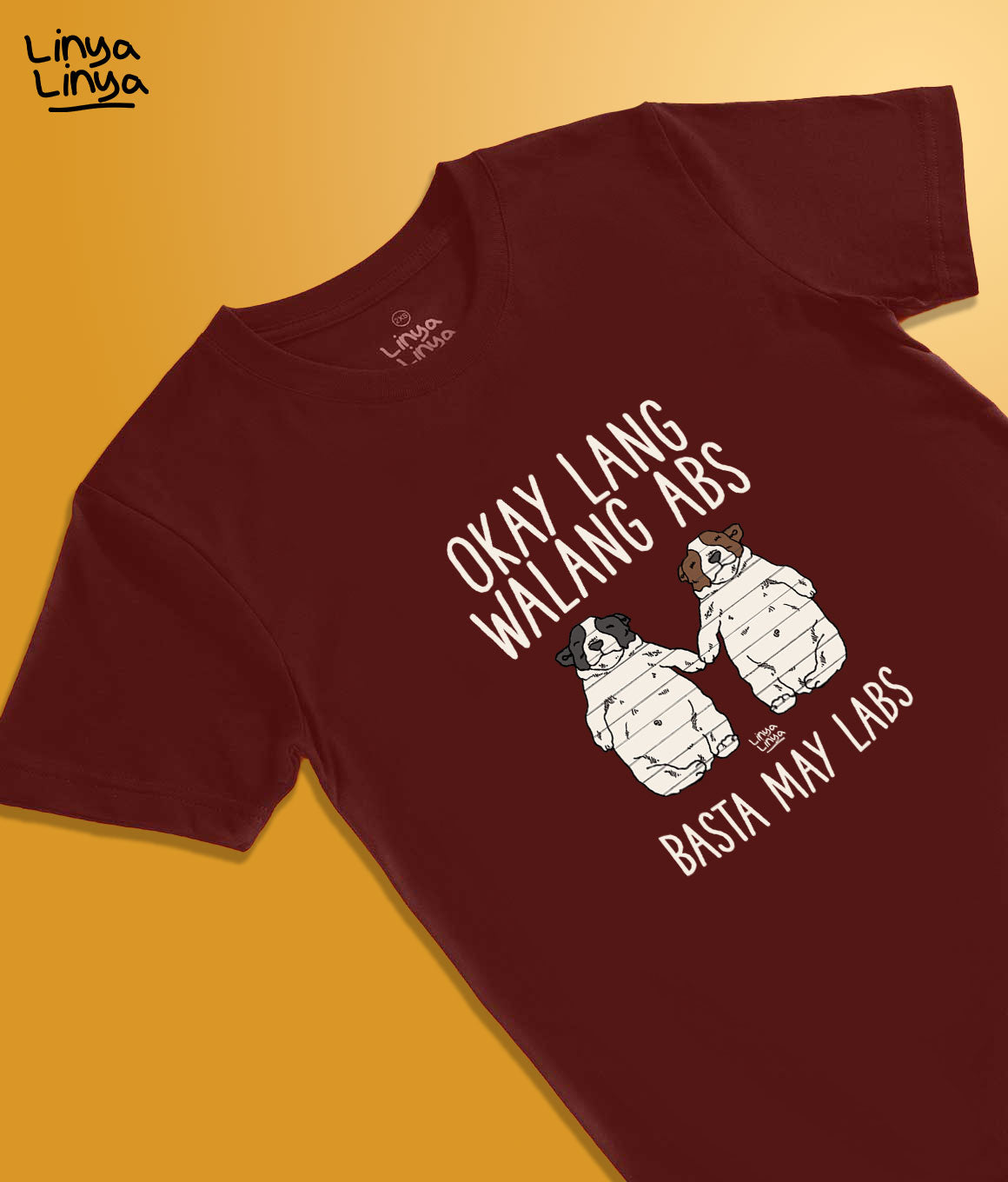 Okay Lang Walang Abs, Basta May Labs (Maroon)