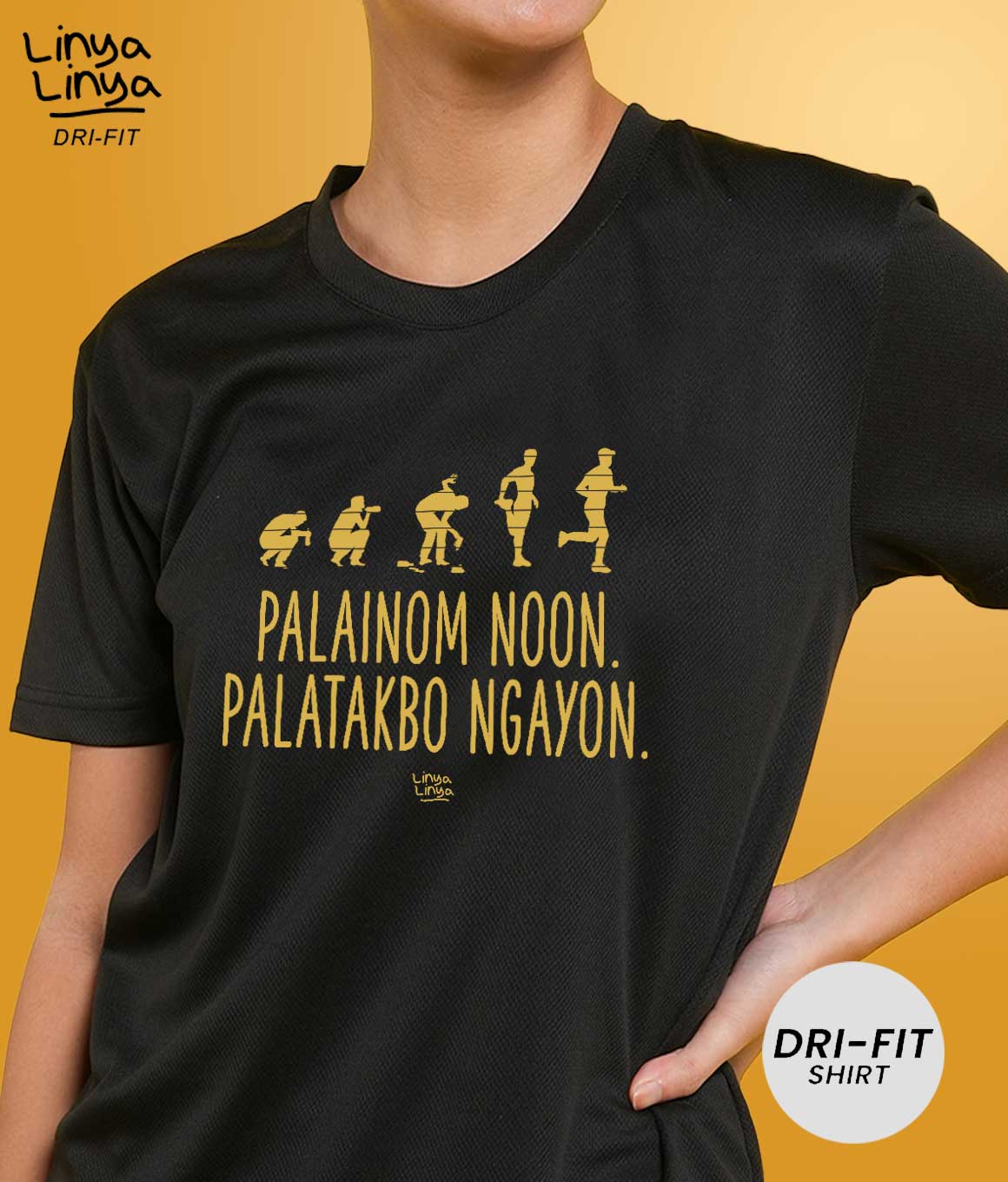 Dri-Fit T-Shirt: Palainom Noon. Palatakbo Ngayon.