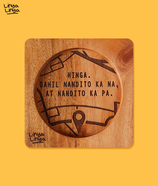 Coaster: Hinga. Dahil Nandito Ka Na, At Nandito Ka Pa.