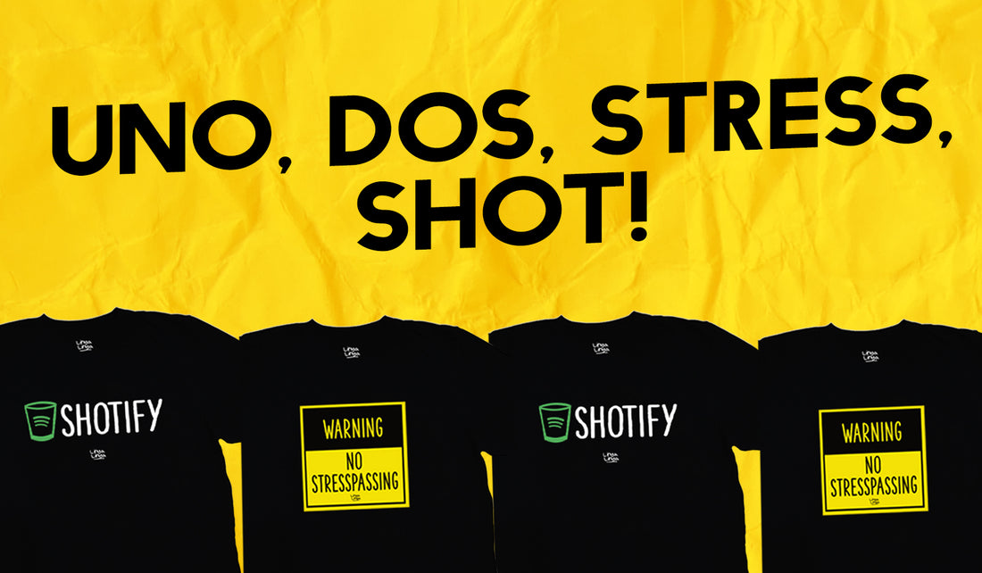 Uno, Dos, Stress, Shot!