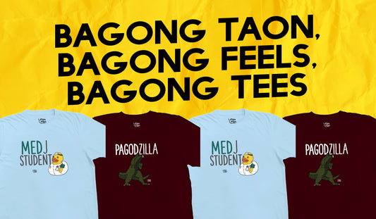 Bagong Taon, Bagong Feels, Bagong Tees