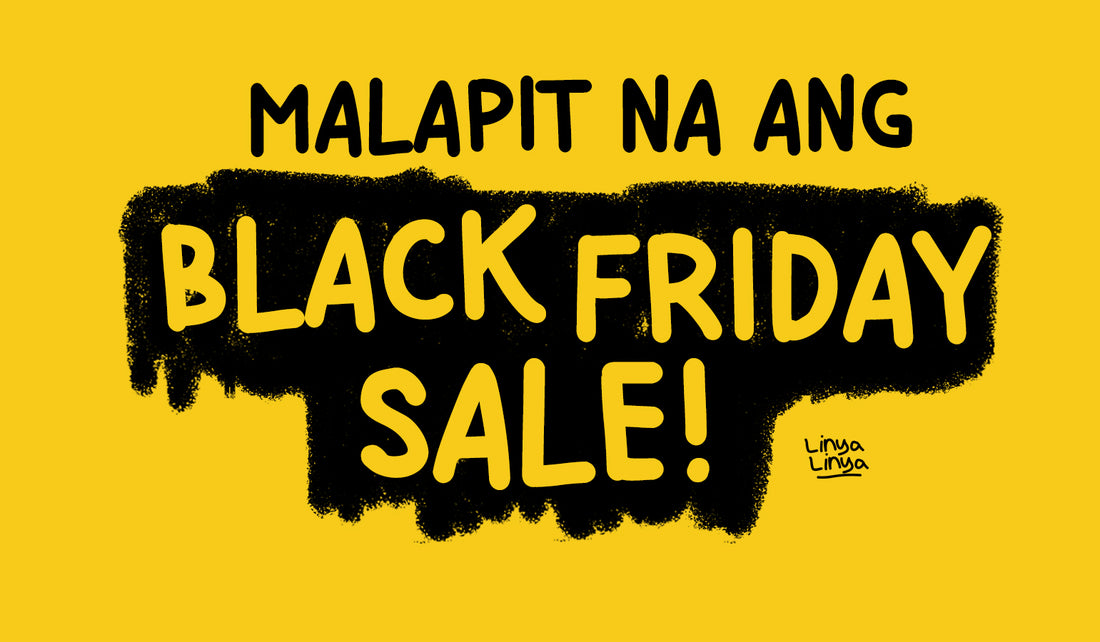 MALAPIT NA ANG BLACK FRIDAY SALE!