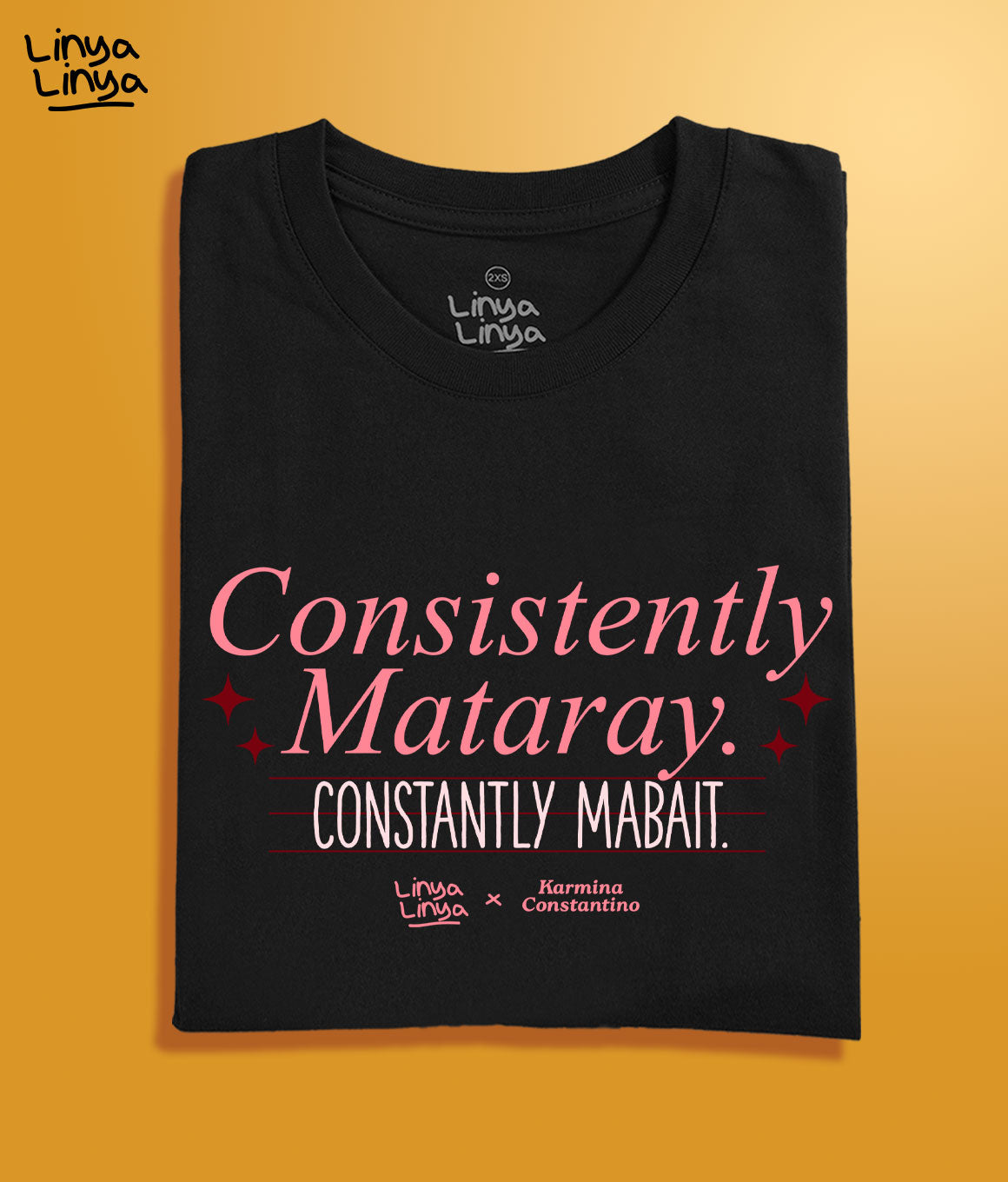 Linya-Linya x Karmina Constantino: Consistently Mataray. Constantly Mabait. (Black)