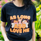 As Long Aso Love Me (Black)