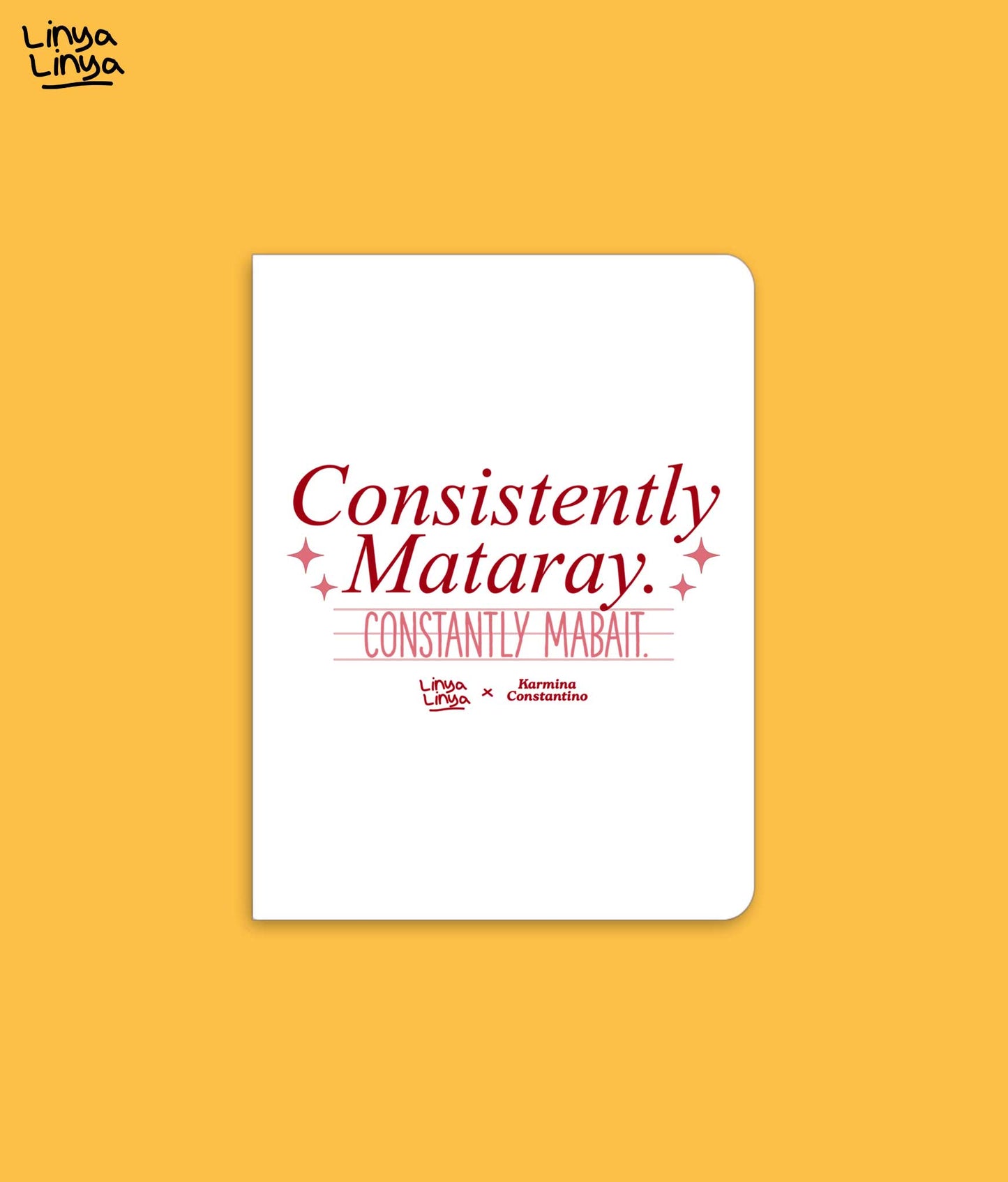 Small Notebook: Linya-Linya x Karmina Constantino: Consistently Mataray. Constantly Mabait.