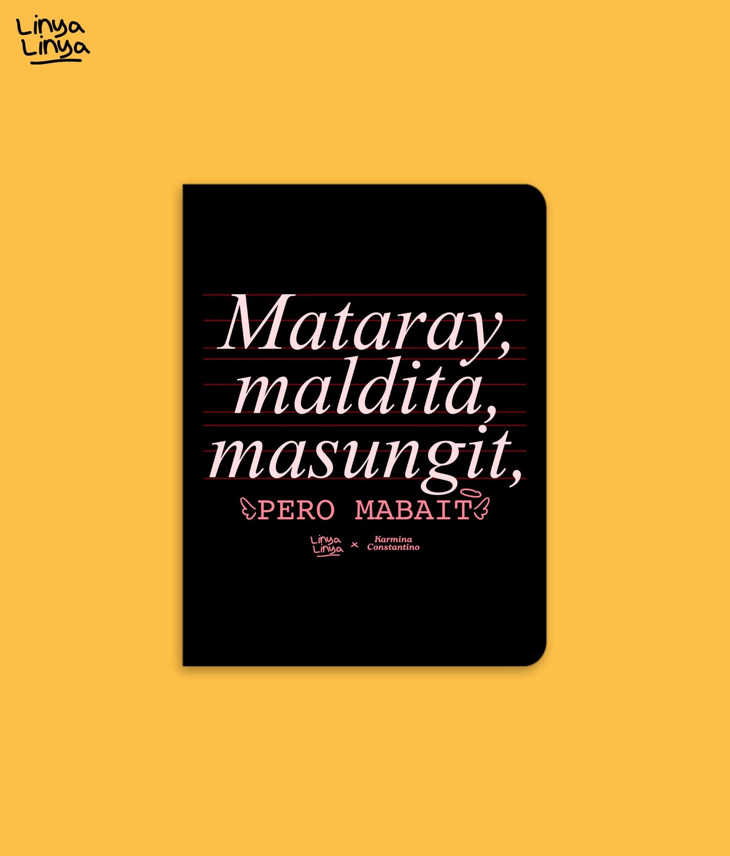 Small Notebook: Linya-Linya x Karmina Constantino: Mataray, Maldita, Masungit, Pero Mabait.