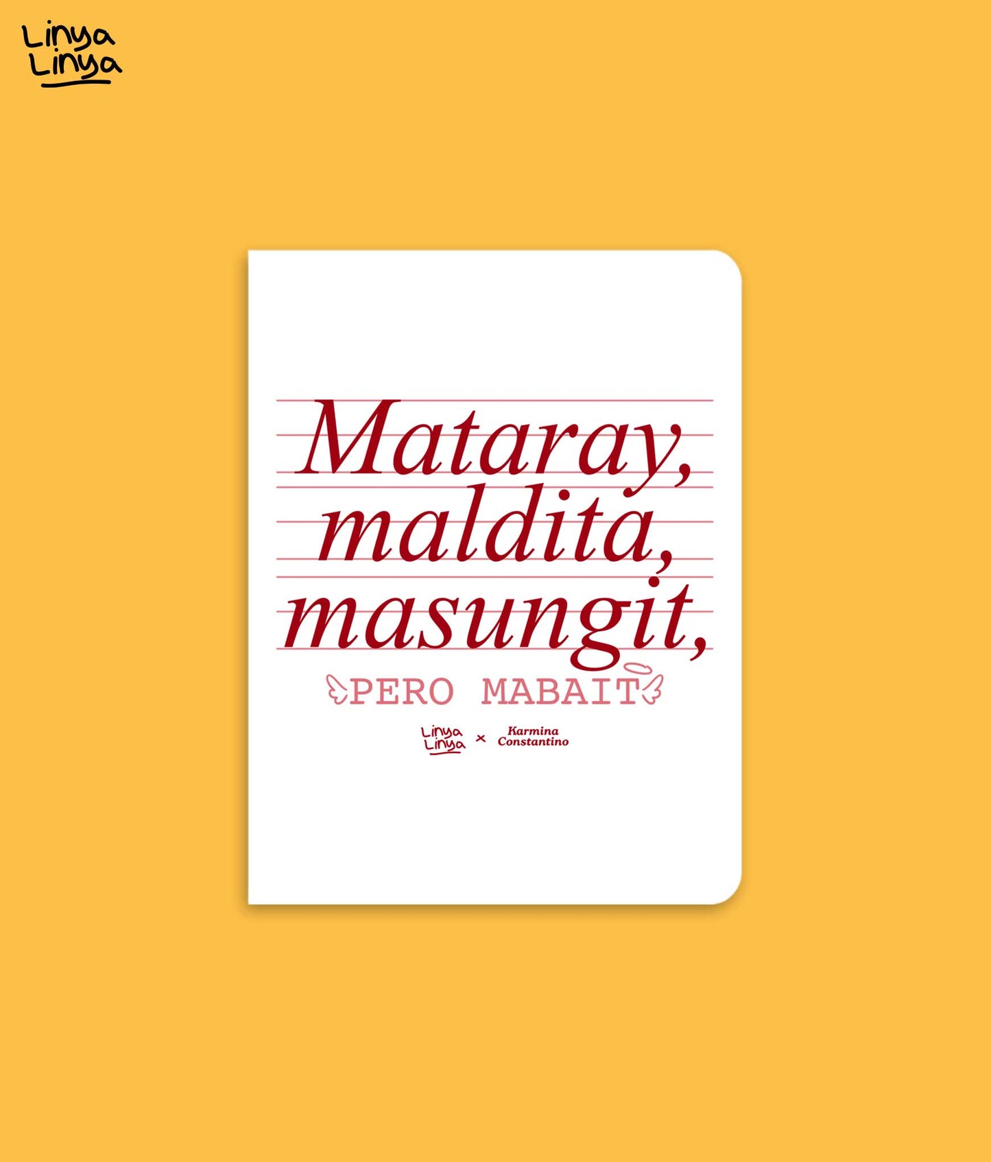 Small Notebook: Linya-Linya x Karmina Constantino: Mataray, Maldita, Masungit, Pero Mabait.
