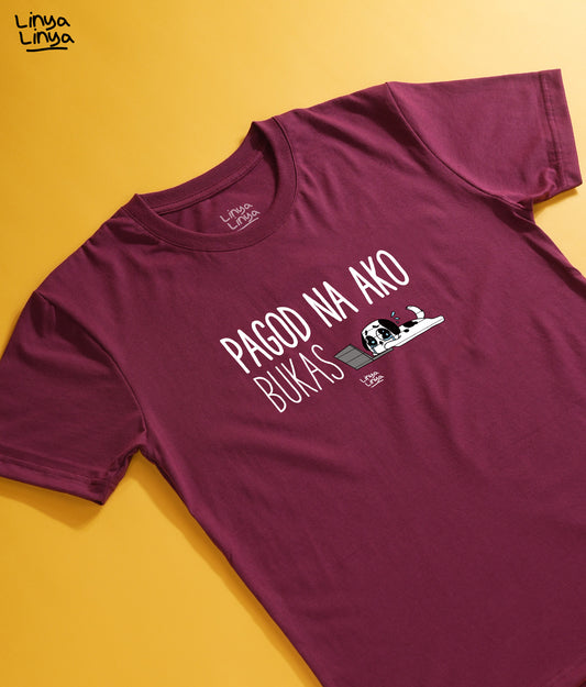 Pagod Na Ako Bukas (Maroon)