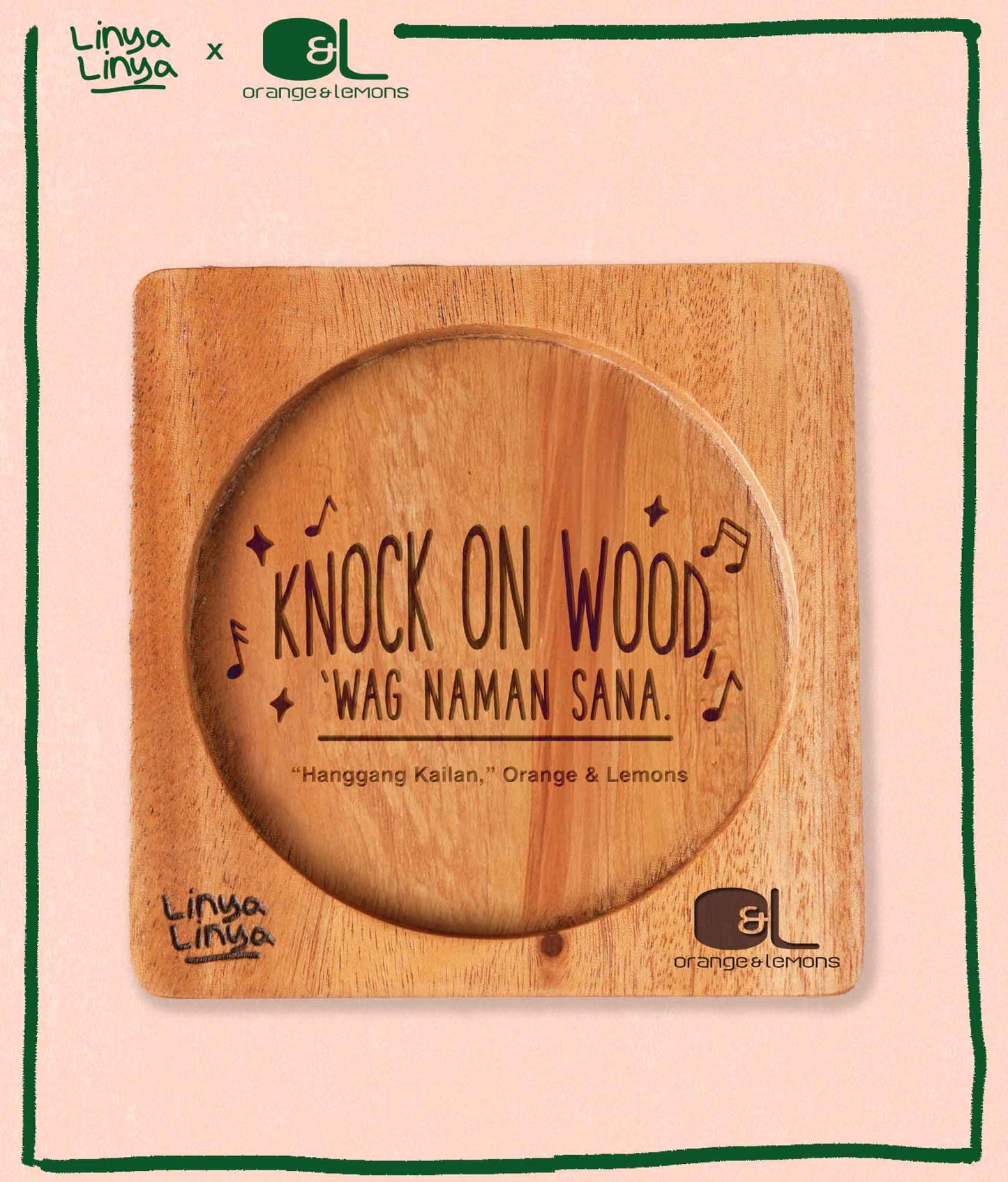 Coaster: Knock On Wood 'Wag Naman Sana (Linya-Linya X Orange & Lemons)