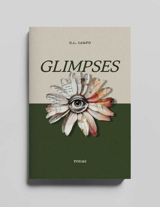 GLIMPSES Poems by G.L. Campo
