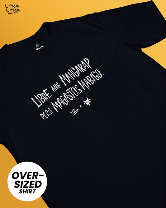 Linya-Linya x Batas x FlipTop x Uprising: Libre Ang Mangarap, Pero Magastos Mabigo (Oversized)