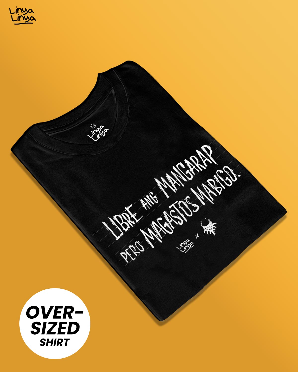 Linya-Linya x Batas x FlipTop x Uprising: Libre Ang Mangarap, Pero Magastos Mabigo (Oversized)