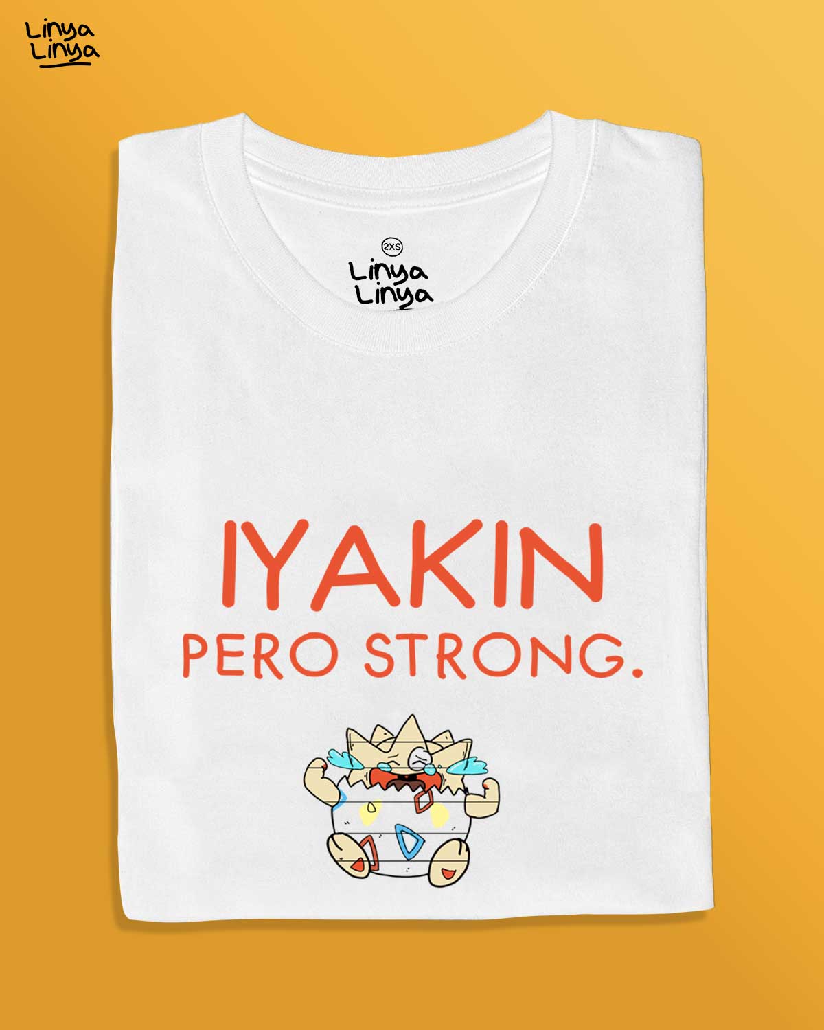 Iyakin Pero Strong (White)