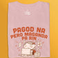 Pagod Na Pero Maganda Pa Rin (Pink)