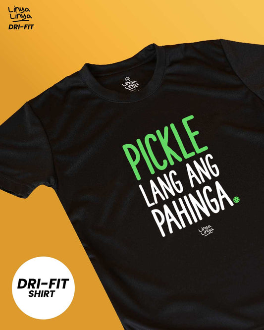 Dri-fit: Pickle Lang Ang Pahinga