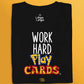 Work Hard. Play Cards. (Black)