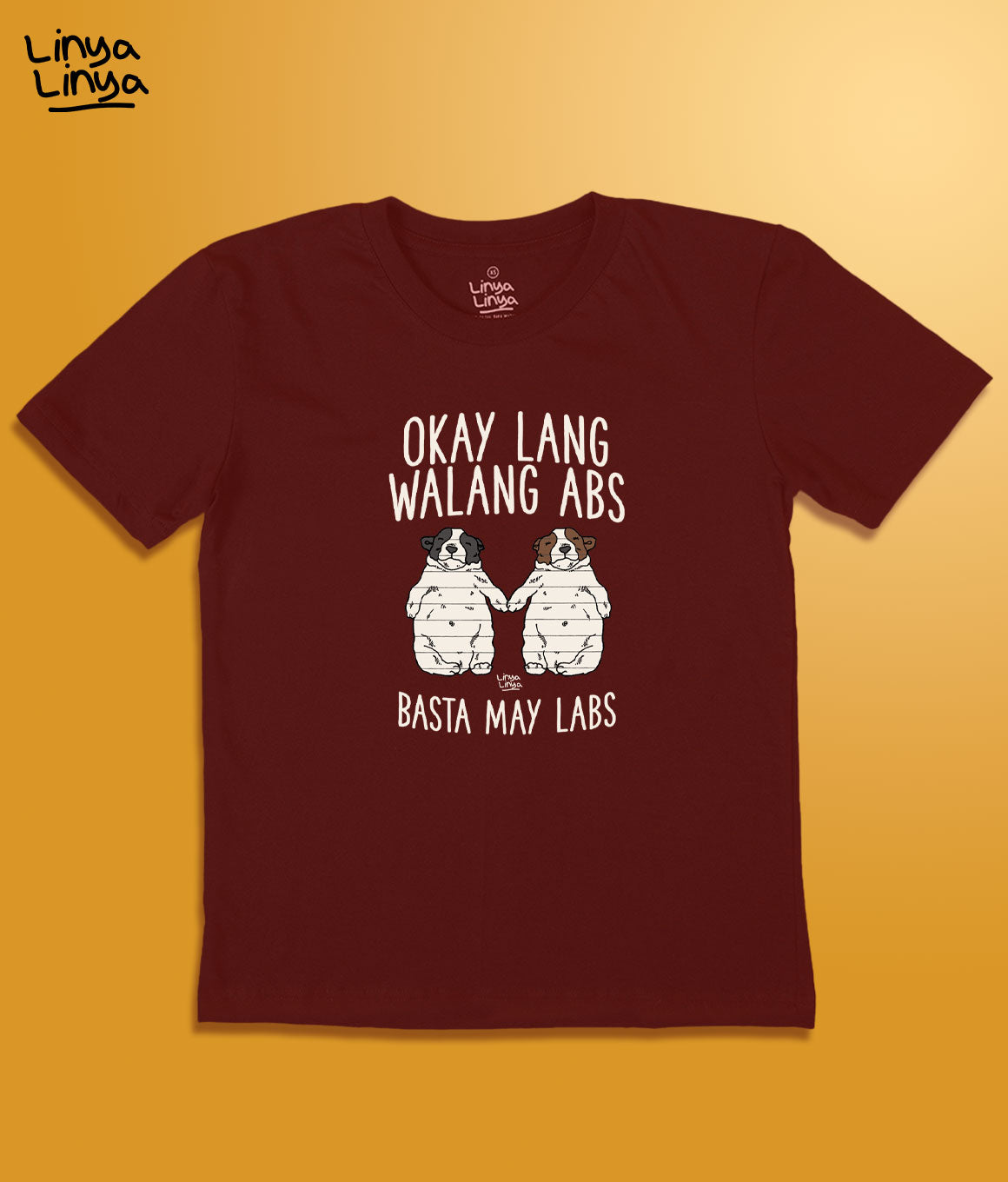 Okay Lang Walang Abs, Basta May Labs (Maroon)