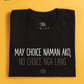 May Choice Naman Ako, No Choice Nga Lang. (Black)
