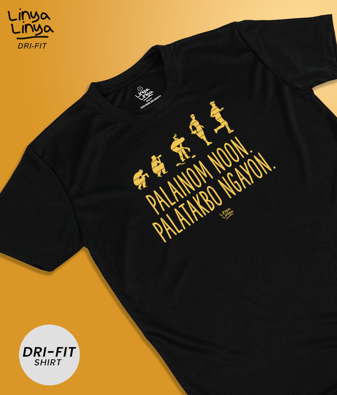 Dri-Fit T-Shirt: Palainom Noon. Palatakbo Ngayon.