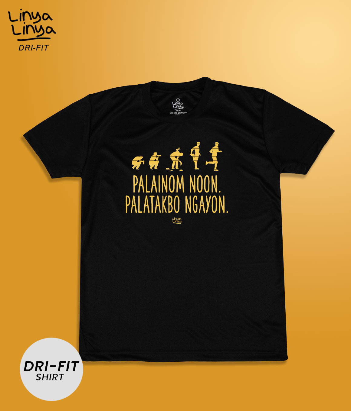 Dri-Fit T-Shirt: Palainom Noon. Palatakbo Ngayon.