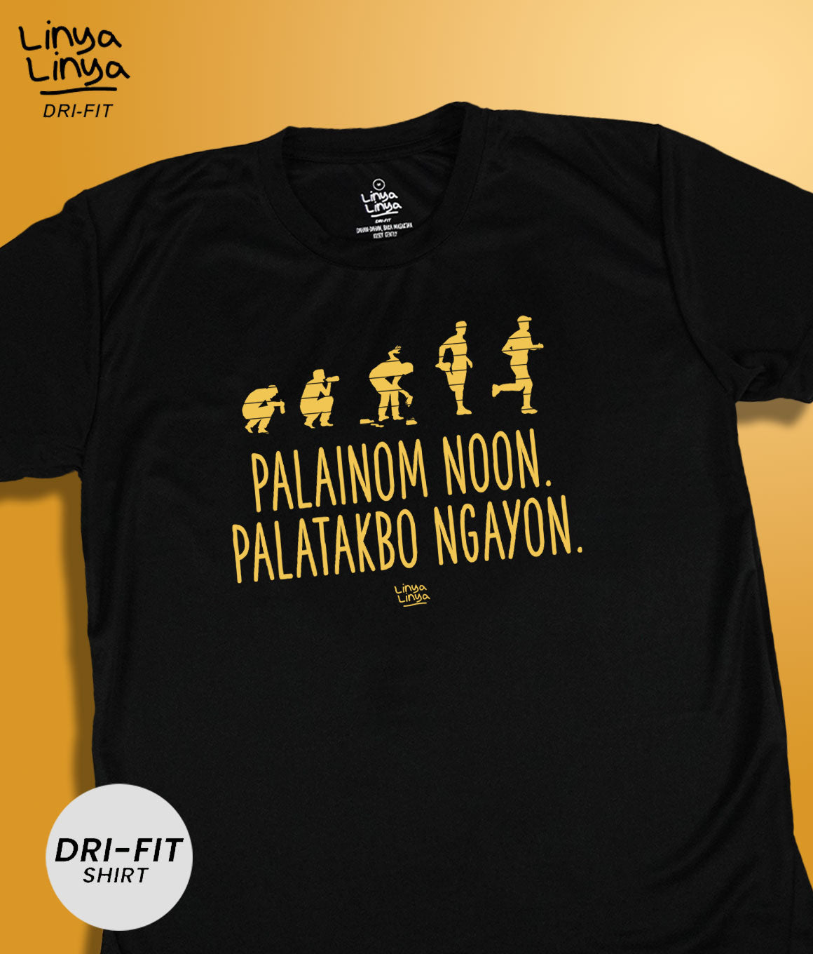 Dri-Fit T-Shirt: Palainom Noon. Palatakbo Ngayon.