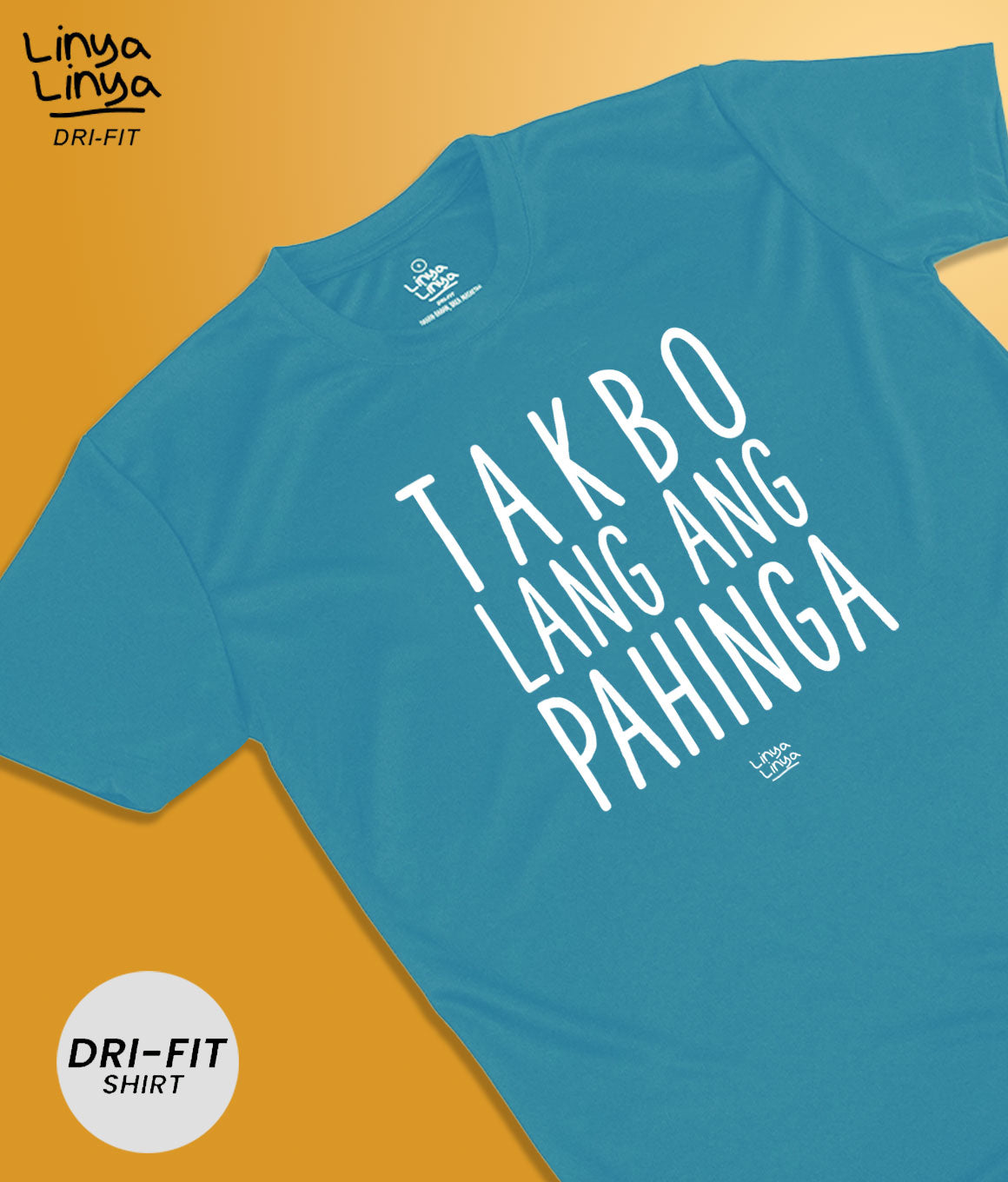 Dri-Fit T-Shirt: Takbo Lang Ang Pahinga (Turquoise)