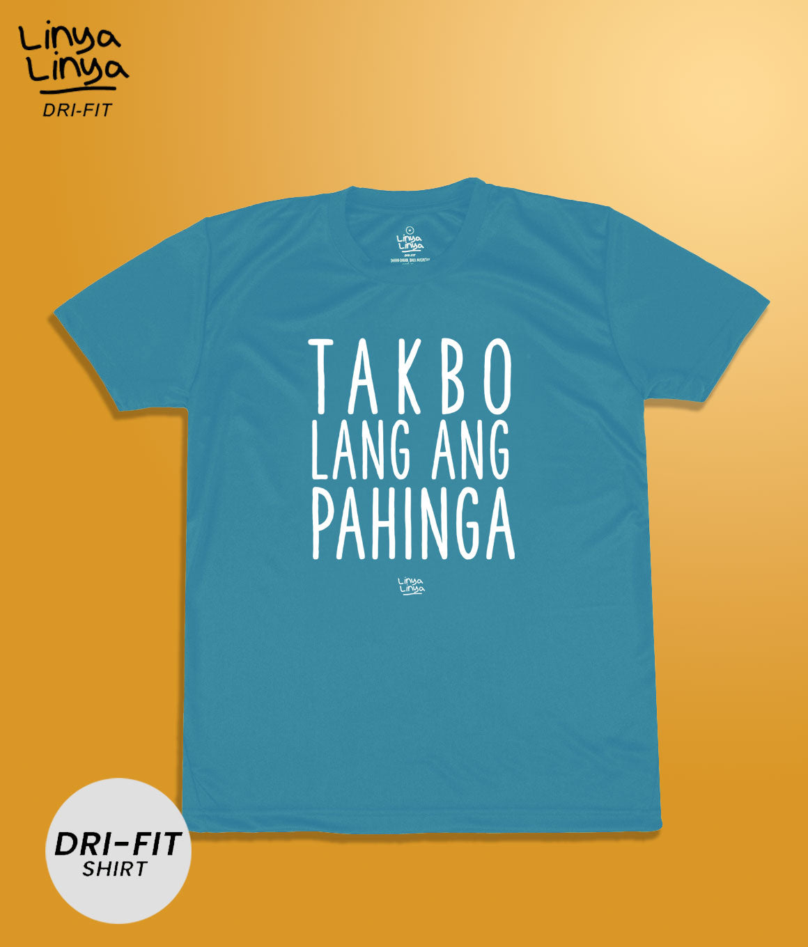 Dri-Fit T-Shirt: Takbo Lang Ang Pahinga (Turquoise)