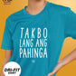 Dri-Fit T-Shirt: Takbo Lang Ang Pahinga (Turquoise)