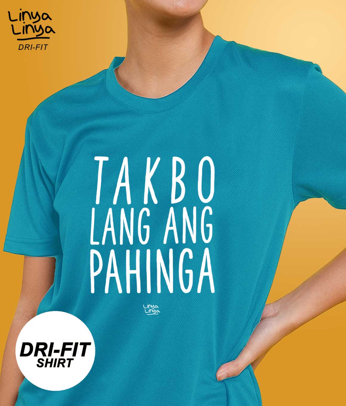 Dri-Fit T-Shirt: Takbo Lang Ang Pahinga (Turquoise)