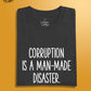 Corruption Is A Man-made Disaster (Acid  Black)