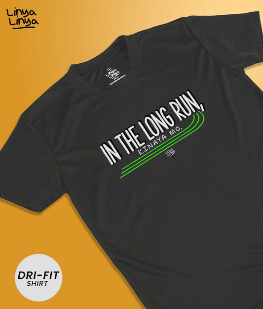 Dri-Fit T-Shirt: In The Long Run, Kinaya Mo