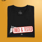 Tired and Tested (Black)