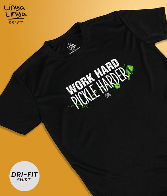 Dri-Fit T-Shirt: Work Hard, Pickle Harder.