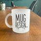 Frosted Mug: Mug-Resign