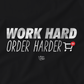 Work Hard Order Harder