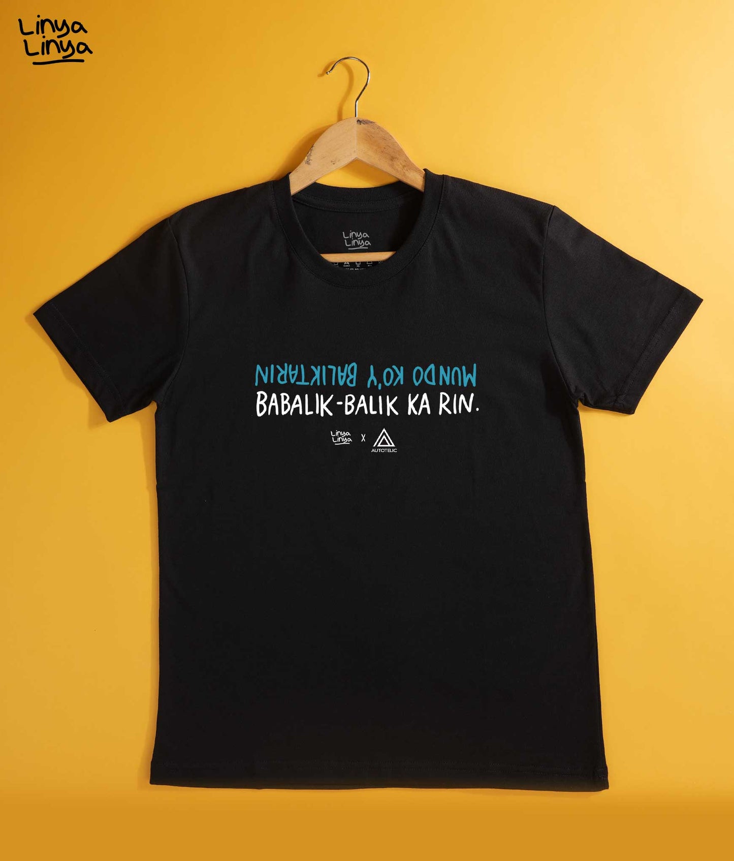 Linya-Linya x Autotelic Limited Edition - LANGUYIN Shirt: Mundo Ko’y Baliktarin, Babalik-Balik Ka Rin (Black)