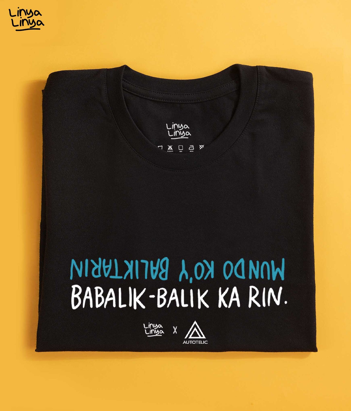 Linya-Linya x Autotelic Limited Edition - LANGUYIN Shirt: Mundo Ko’y Baliktarin, Babalik-Balik Ka Rin (Black)